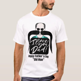 LYCKLIG FARS DAG OLD MAN T SHIRT