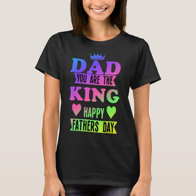 Lycklig Fars dag Pappa som du är Kung T Shirt (Framsida)