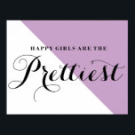 Lycklig flickor är den bästa Abstrakten Lilac Poster<br><div class="desc">Ett citattecken poster med svartvit modern kalligrafi. Denna design finns i en rad olika produkter och i färg. Lycklig-flickorna är de vackraste.</div>