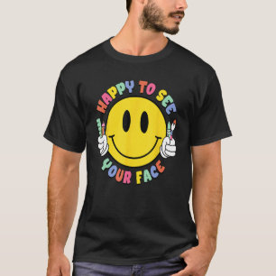 Lycklig för att se er Ansikte-lärare vara tillbaka T Shirt