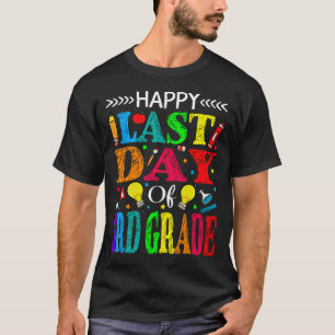 Lycklig förra dagen den 3:e Klass Studenten-lärars T Shirt
