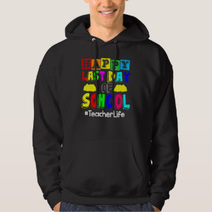 Lycklig förra dagen för skollärarlivet 1 hoodie