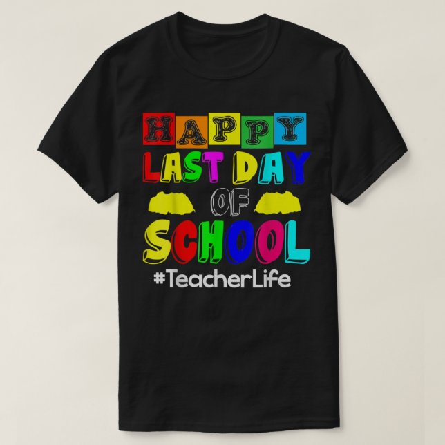Lycklig förra dagen: Skollärarlivet T-Shirt (Design framsida)