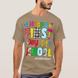 Lycklig första dagen av Buss-skolans körtid tillba T Shirt