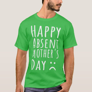 Lycklig frånvarande Mors dag T Shirt