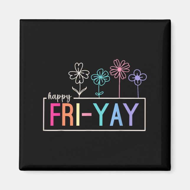 Lycklig Fredag Lärare Fri-yay Funny Helg Lärare Magnet (Framsidan)