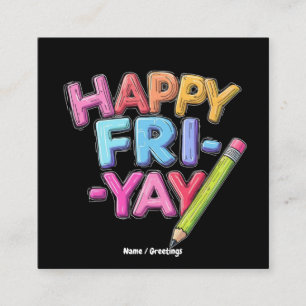 Lycklig Fri-Yay Fredag Älskare Funny Helg Lärare Fyrkantigt Visitkort