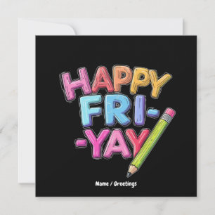 Lycklig Fri-Yay Fredag Älskare Funny Helg Lärare Inbjudningar