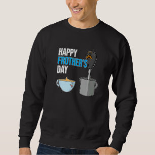 Lycklig Frothers Day Mjölk Frother and Coffee Kopp Lång Ärmad Tröja