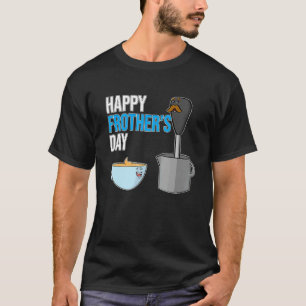 Lycklig Frothers Day Mjölk Frother and Coffee Kopp T Shirt