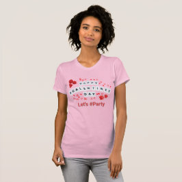 Lycklig Galentinens dag Låt oss Party Ro kvinnors  T Shirt
