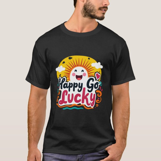 Lycklig Go Lucky: Cheerful Sol & Positive Vibe T Shirt (Framsida)