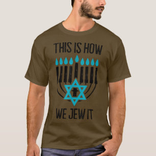 Lycklig Hanukkah Det är så vi tycker att Menorah J T Shirt