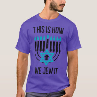Lycklig Hanukkah Det är så vi tycker att Menorah J T Shirt