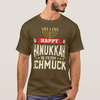 Lycklig Hanukkah Ya Filthy Schmuck Funny Jewish Ho T Shirt