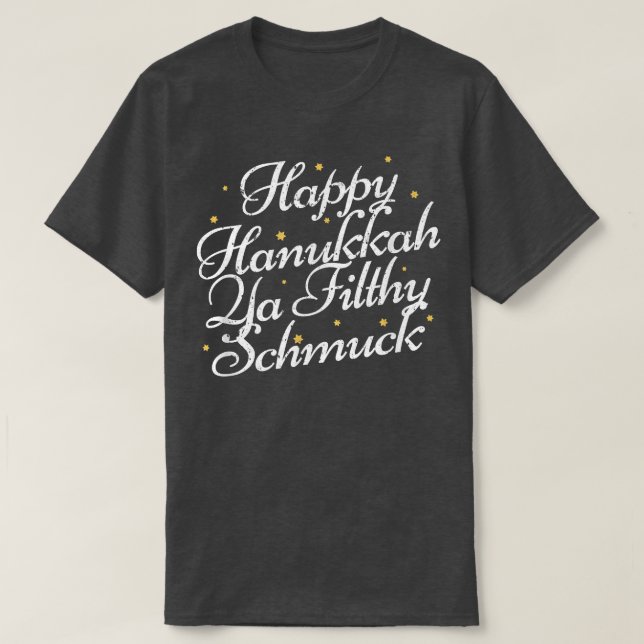 Lycklig Hanukkah Ya Filthy Schmuck Funny Jewish Ho T Shirt (Design framsida)