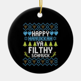 Lycklig Hanukkah Ya Filthy Schmuck Jewish Sweater Julgransprydnad Keramik
