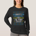 Lycklig Hanukkah Ya Filthy Schmuck Jewish Sweater T Shirt<br><div class="desc">chanukah, menorah, hanukkah, dreidel, jewant, Chrismukah, helgdag, latkes, christmas</div>