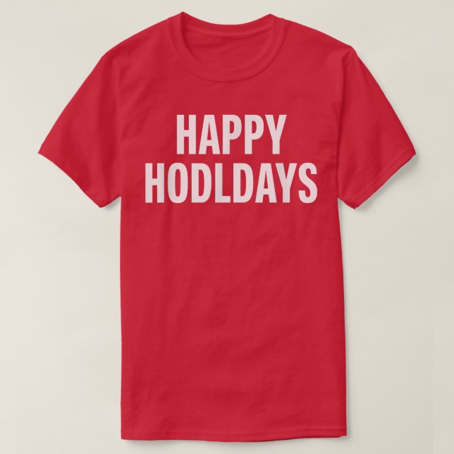 Lycklig Hodldays Cryptocurrency Bitcoin Hodl T Shirt (Design framsida)