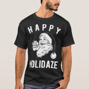 Lycklig Holidaze lustig ogräs-rökare T Shirt