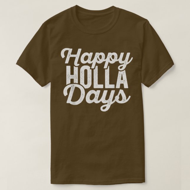 Lycklig Holla Days (Glad helg) Distress Chris T Shirt (Design framsida)
