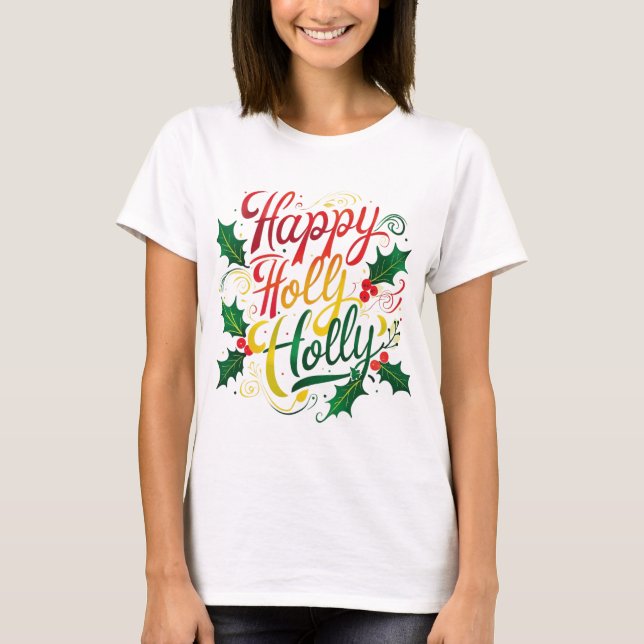 Lycklig Holly - Glatta festvibes T Shirt (Framsida)
