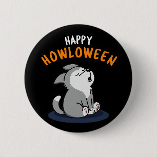 Lycklig Howloween Rolig hund Pun Mörk BG Knapp