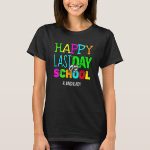 Lycklig i Dam, förra dagen för skolavhopp T Shirt