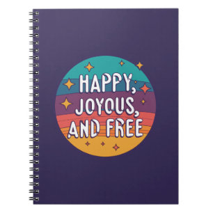 Lycklig, joyous, Free, Motivational, inspirational Anteckningsbok