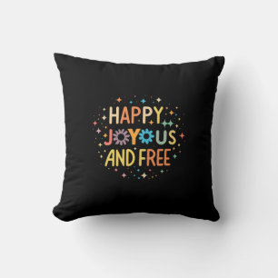 Lycklig, joyous, Free, Motivational, inspirational Kudde