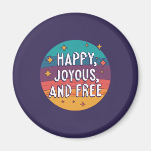 Lycklig, joyous, Free, Motivational, inspirational Magnet