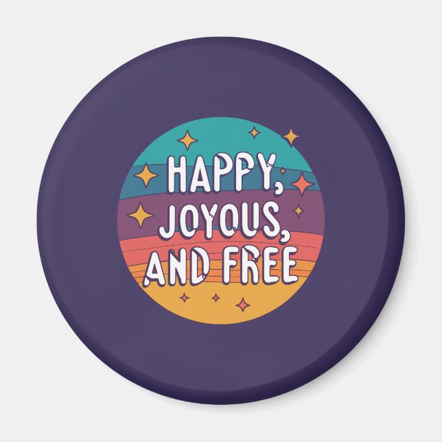 Lycklig, joyous, Free, Motivational, inspirational Magnet (Framsidan)