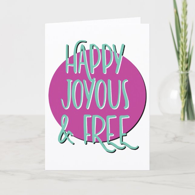 Lycklig Joyous & Free Slogan-årsdagen Kort (Framsida)