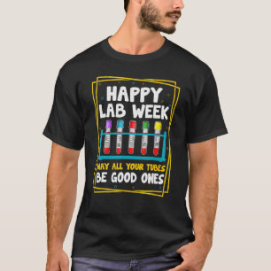 Lycklig Lab Vecka 2022 kan alla dina rör vara Bra  T Shirt