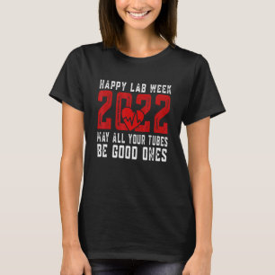 Lycklig Lab Vecka 2022 kan alla dina rör vara Bra T Shirt