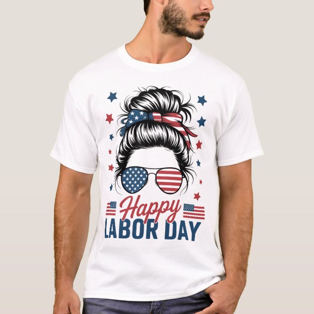 Lycklig Labor Messy Bun Labor Day USA flagga T Shirt (Framsida)
