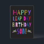 Lycklig Leap Day Birthday Son! Vibrant teckensnitt<br><div class="desc">För en son som fyller år på en skottdag är det här klara och klara typsnittet färgstarkt och roligt! Ändra enkelt texten på baksidan för dina personliger, eller ta bort alla och logga in på hemsidan! Du kan ändra bakgrunden färg från svart till valfritt färg. Art av Cheries artikel c02023...</div>
