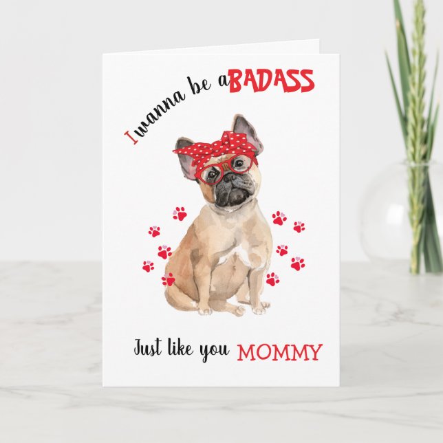 Lycklig Mors dag Badass från din Fransk Bulldog Kort (Framsida)
