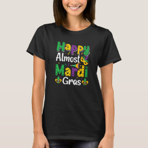 Lycklig Nästan Mardi Gras Nola Mardi Gras Party Pa T Shirt
