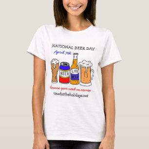 Lycklig nationaldag för öl - april 7:e t shirt