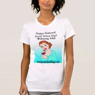 Lycklig nationaldag för torkning Vin - 18 februari T Shirt
