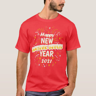 Lycklig New Amateur Geology Year 2021 Hälsning Gif T Shirt