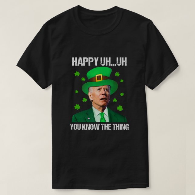 Lycklig Öh du känner till Sak Joe Biden St Patrick T Shirt (Design framsida)