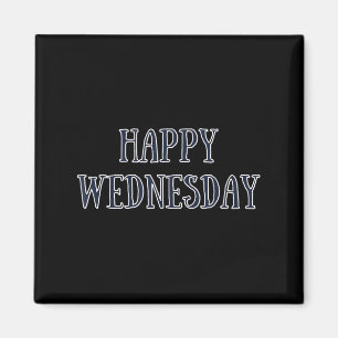 Lycklig Onsdag: Motiveringsoffert Funny Humor Magnet