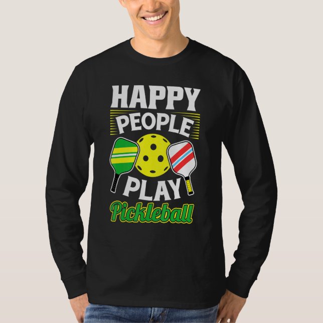 Lycklig People Play Pickleball Paddleball Player T Shirt (Framsida)