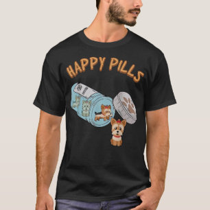 Lycklig Pills Funny Yorkshire Terrier Hund älskare T Shirt
