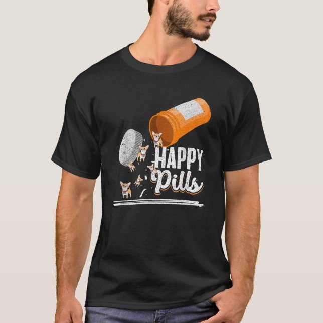 Lycklig Pills Hund älskare Chihuahua Hundägare Ide T Shirt (Framsida)