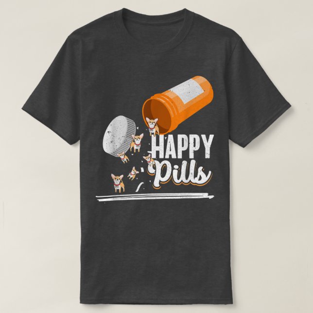 Lycklig Pills Hund älskare Chihuahua Hundägare Ide T Shirt (Design framsida)