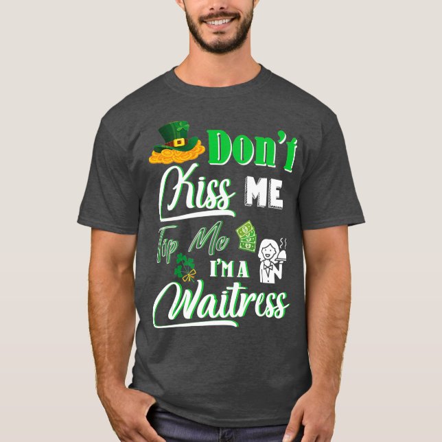Lycklig-Saint patrick-dagen... Kiss Me Tip mig Im  T Shirt (Framsida)