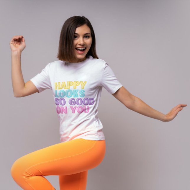 Lycklig ser så Bra ut på dig. T Shirt (Skapare uppladdad)